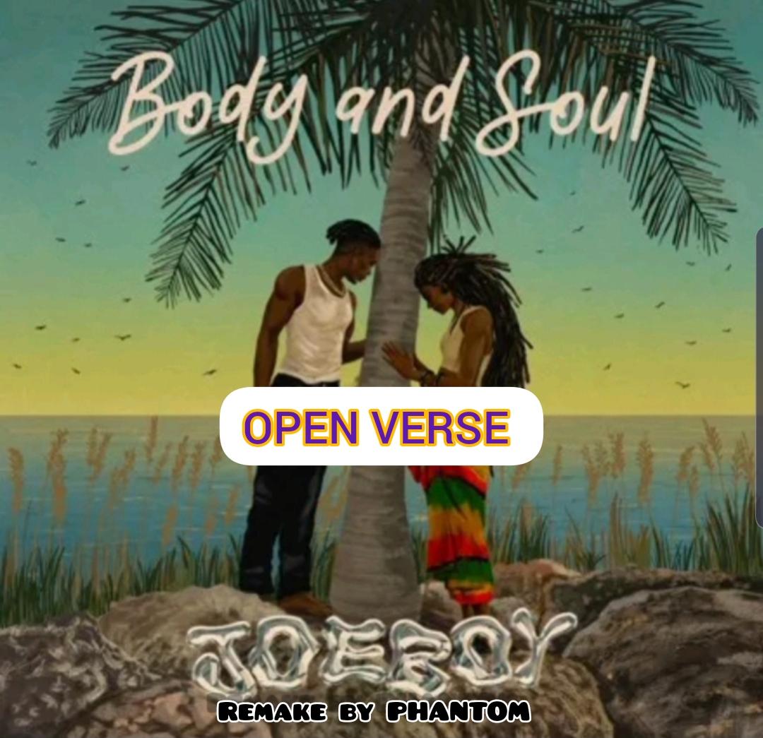 Joeboy – Body & Soul (Open Verse) Remake By Phantom